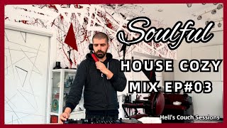 Soulful House Mix | Cozy Music 2023 | Hell’s Couch Sessions by The Deep Lover - EP #03