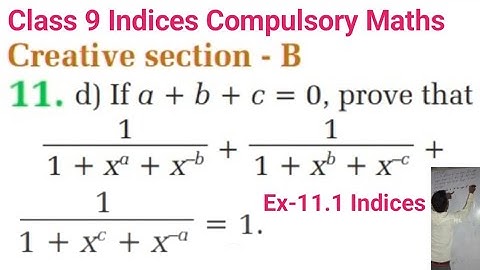 11d) If a+b+c=0, prove that 1/(1+x^a+x^(-b))+1/(1+x^b+x^(-c))+1/(1+x^c+x^(-a))