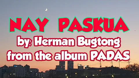 NAY PASKUA by: Herman Bugtong