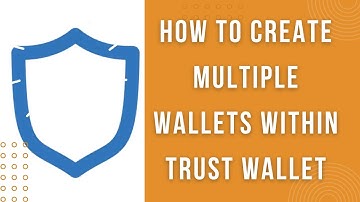 How to Create Multiple Wallets Within Trustwallet