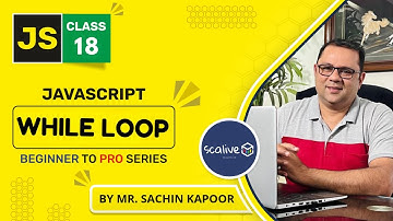 While Loop In JavaScript | Lecture 18 #javascript #webdevelopment #scalive