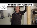 Neue Werkstatt einrichten - Kurzes Update