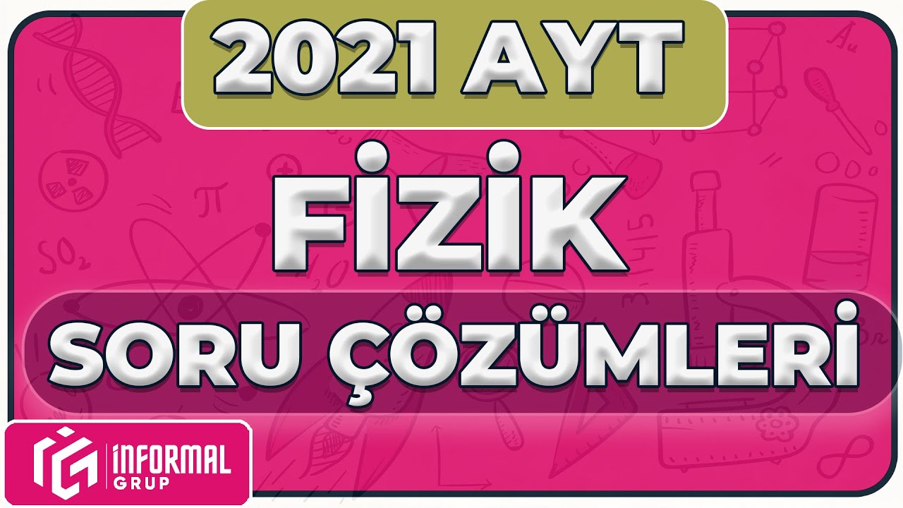 2021 AYT Fizik Soruları ve Çözümleri | TEK PARÇA