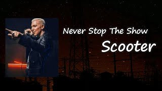 Scooter - Never Stop The Show Lyrics
