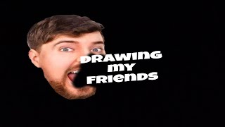 Drawing my friends (too bad)