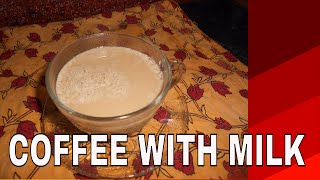 How To Make Coffee With Milk 2017