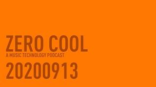 ZERO COOL Music Technology Podcast 20200913 - The Tower Of Power