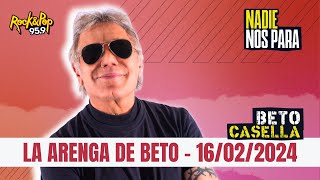 La #Arenga de #BetoCasella - 16/02/2024 - Dejá ir a quienes solo comparten quejas y problemas