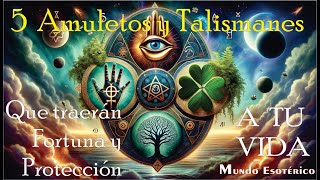 5 Amuletos y Talismanes que traerán Protección y Fortuna a tu vida