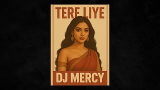 TERE LIYE | DJ MERCY | BOLLY AFRO HOUSE | MASHUP