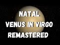 Natal Venus in Virgo *REMASTERED*