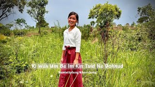 Ki Wah Um Ba Im Kin Tuid Na Dohnud Ft. Baniatiplang Kharshong