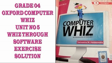 Oxford Computer Whiz  Third Edition Class 4 Unit 5 Whiz Through Software Exercise Solution