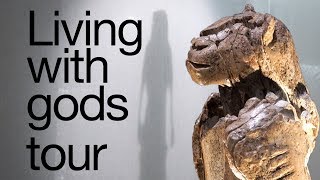Living with gods: exhibition tour