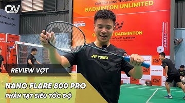 Review cây vợt Yonex NanoFlare 800 Pro. Cây vợt mới ra mắt của nhà Yonex.