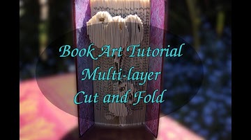 Multi-layer Cut and Fold method - Book Art Tutorial - Part 11