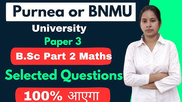 Purnea University Bsc Part 2 Selected Questions | BNMU Bsc Part 2 Selected Questions