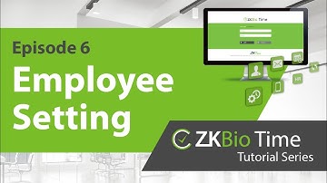 ZKBio Time Tutorial – ep.6 Employee Setting
