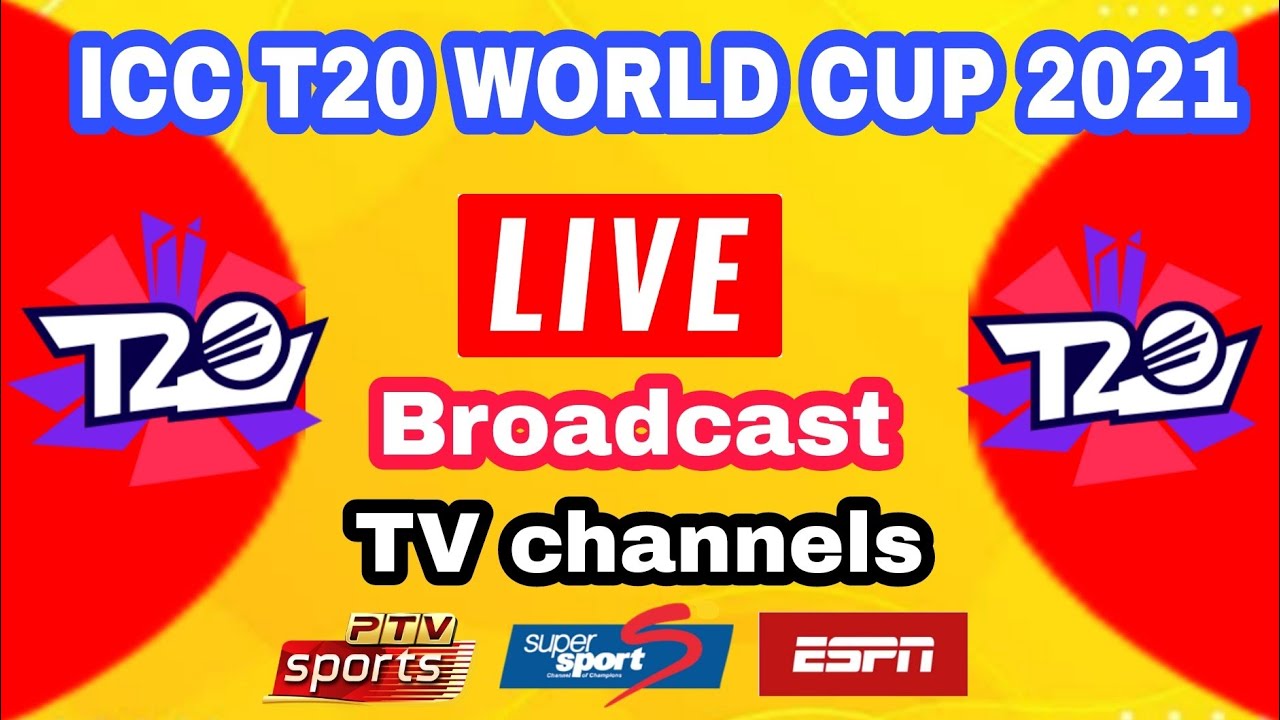 Icc cricket t20 world cup 2021 live streaming tv Channel list icc t20 2021 live broadcast channels