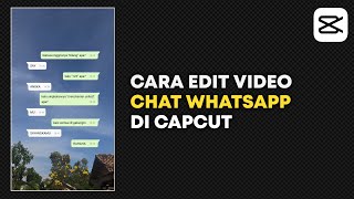 Cara Edit Video Pop Up Chat WhatsApp di Capcut | CapCut Tutorial screenshot 5