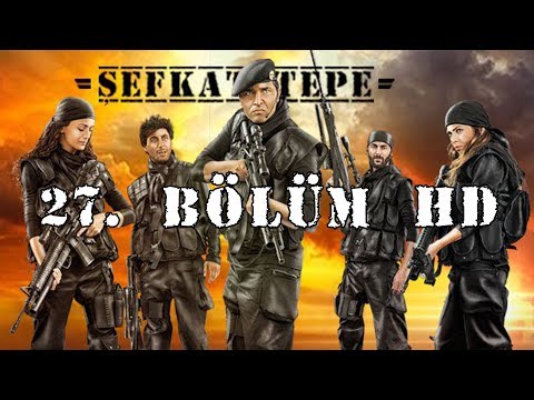 Şefkat Tepe - 27.Bölüm HD