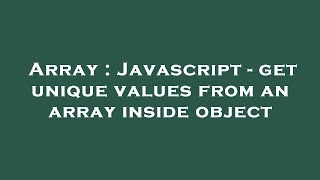 Array : Javascript - get unique values from an array inside object