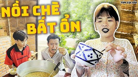 Mỗi Lần Vào Bếp, Thúy Liễu Khiến Cả Xóm Hoảng Loạn | Tủn Cùi Bắp