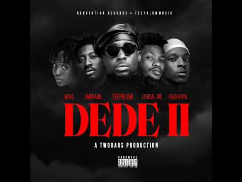 TEEPHLOW - DEDE 2 ft NOVO x AMERADO x KOJO VYPA x LYRICALJOE ( prod. by TWOBARS MM. by KOPOWBEATGAD)