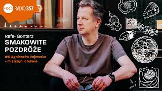  Agnieszka Rojewska Mistrzyni Świata Baristów O Kawie Smakowite Podróże Podcast Radia 357