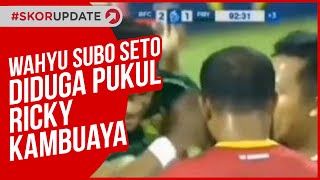 Wahyu Subo Seto Diduga Pukul Ricky Kambuaya