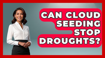 Can Cloud Seeding Stop Droughts? - Weather Watchdog