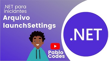 #03 - Arquivo launchSettings.json | .NET WebAPI