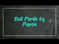 Beli Porile Lyrical Video ~ Angarag Papon Mahanta. Mp3 Song
