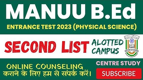 MANUU B.Ed Physical Science Second List 2023 - 2nd Selected Candidates List || Centre/Campus Alotted
