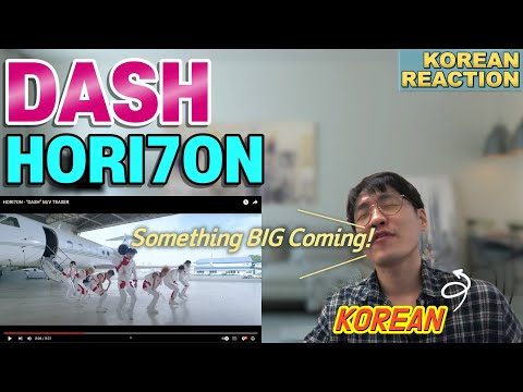 Korean Reaction HORI7ON - “DASH” M/V TEASER