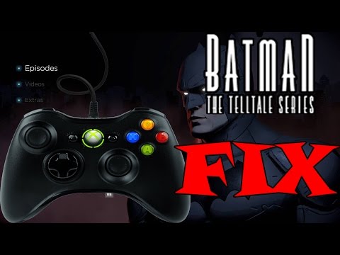 (PC) Batman TellTale Series Controller Not Working *Fix*