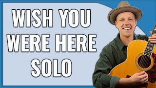 Video thumbnail of "Wish You Were Here Guitar Lesson (Solo)"