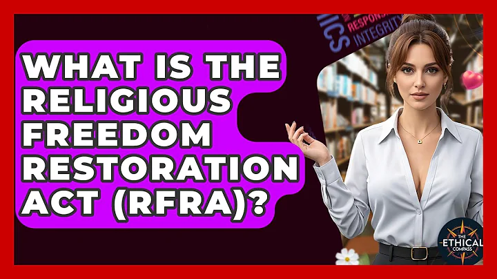 What Is The Religious Freedom Restoration Act (RFRA)? - The Ethical Compass