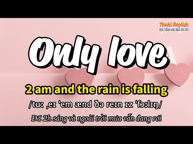Học tiếng Anh qua bài hát - ONLY LOVE - (Lyrics+Kara+Vietsub) - Thaki English class=