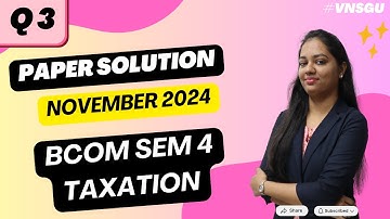 SY BCOM SEM 4 | TAXATION | PAPER SOLUTION | NOV 2024 | QUESTION 3 | E-ABHYASU