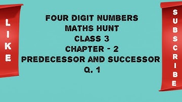 Maths hunt class 3rd | Predecessor and Successor || Four digit numbers ||
