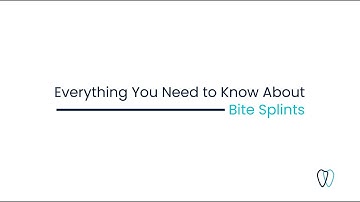 Everything You Need to Know About Bite Splints