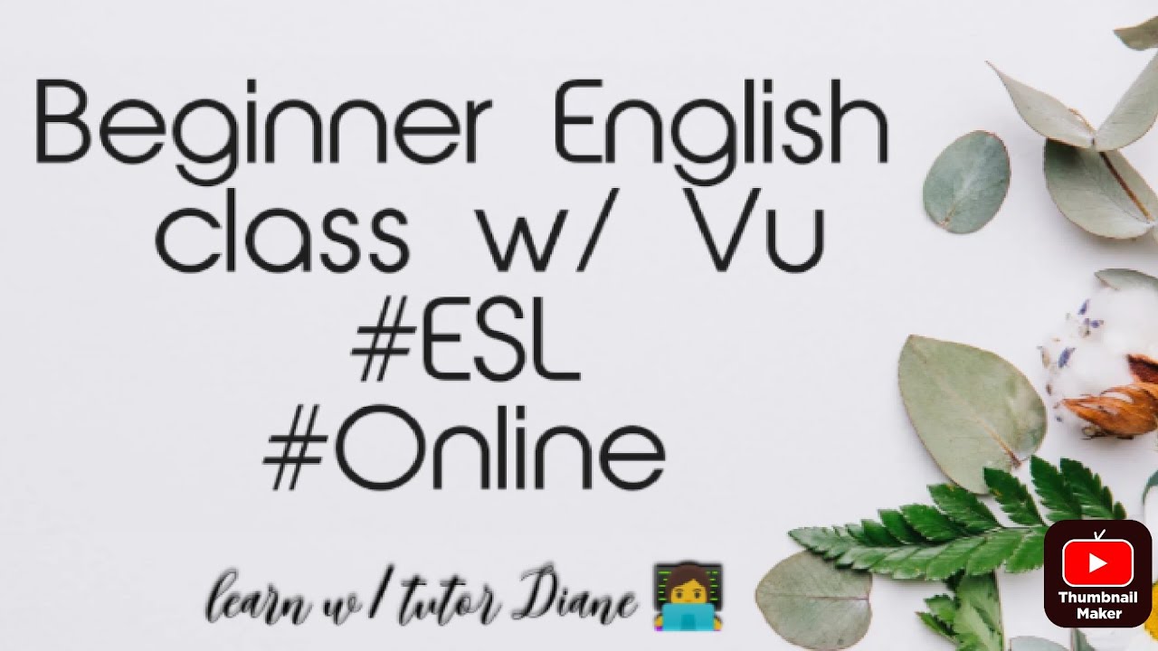 Beginner ESL class with Vu #English #dailyEnglish - YouTube