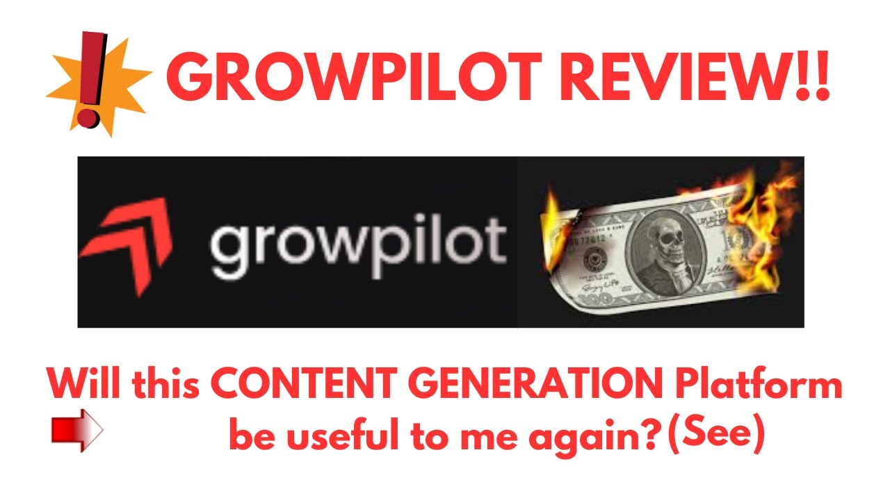 GrowPilot Review- Will this CONTENT GENERATION Platform be useful to me again? See?(Do not Use Yet)
