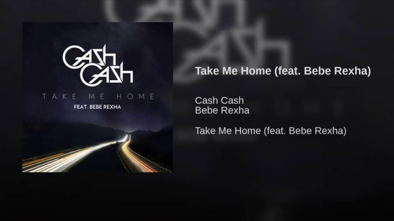 Take Me Home Cash Cash ft. Bebe Rexha (Lyric video) YouTube