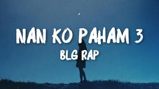 Nan Ko Paham 3 - BLG Rap (LIRIK VIDEO)