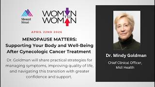 Menopause and GYN Cancer with Dr. Mindy Goldman April 22, 2026