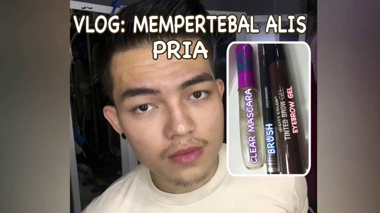 VLOG 1 Menit Mempertebal Alis Pria YouTube