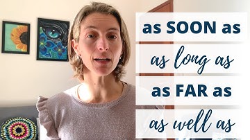 AS SOON AS - AS LONG AS - AS FAR AS - AS WELL AS | explicación en español