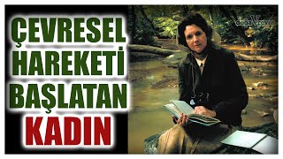 ÇEVRESEL HAREKETİ BAŞLATAN KADIN: RACHEL CARSON ( Rachel Carson Kimdir ? )